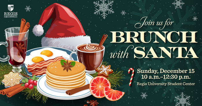 Invitation for Brunch with Santa event at Regis University on December 15. The image shows a plate of breakfast foods including pancakes, eggs, bacon, and other festive items like cinnamon sticks, candy canes, and a hot beverage, along with a Santa Claus hat. The background has a winter theme with snowflakes and pine branches. The text invites viewers to attend the Brunch with Santa event from 10 a.m. to 12:30 p.m. at the Regis University Student Center.